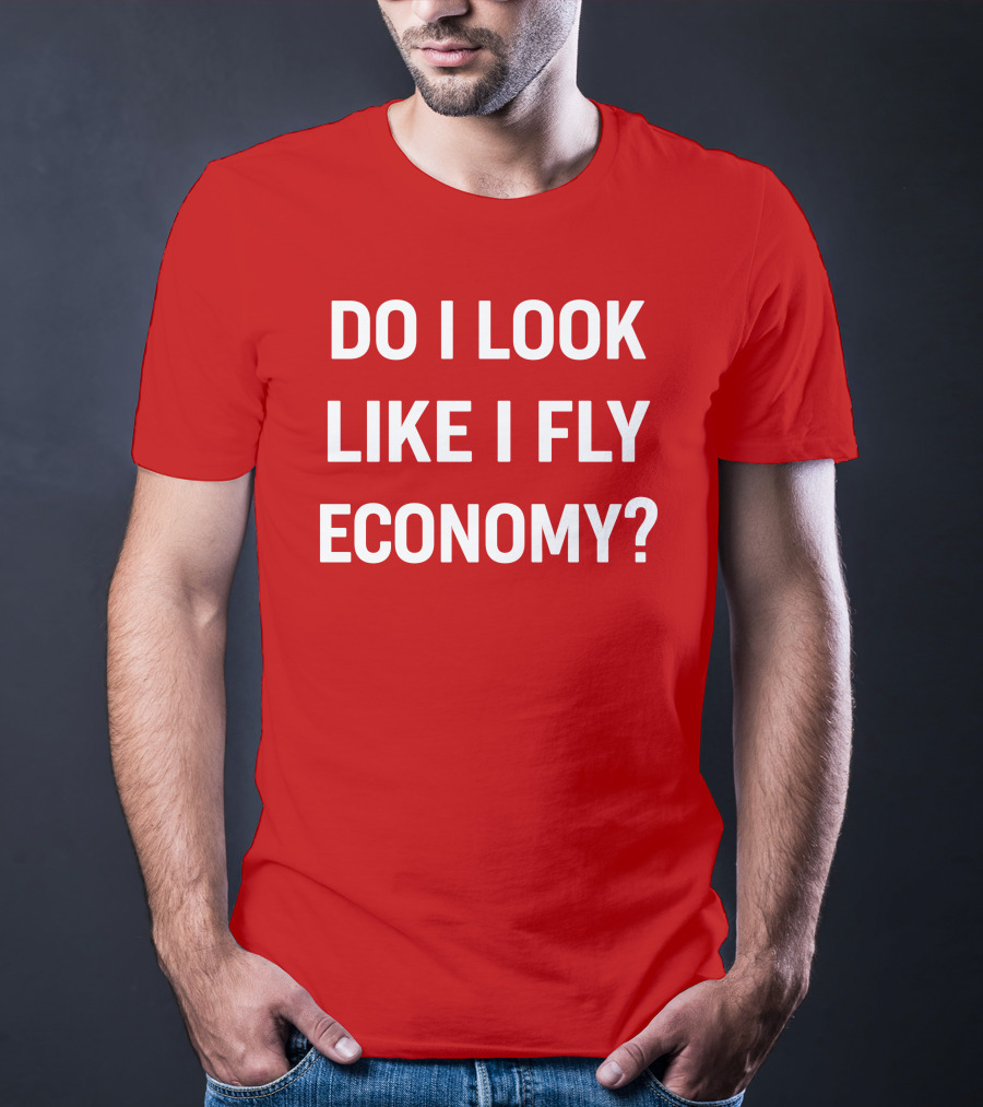 Do I Look Like I Fly Economy Red T-Shirt