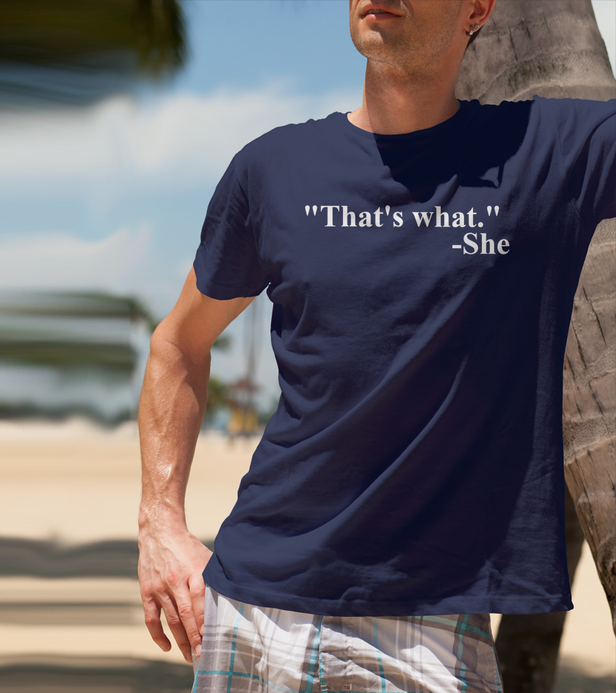 Mike Madrid That's What She T-Shirt