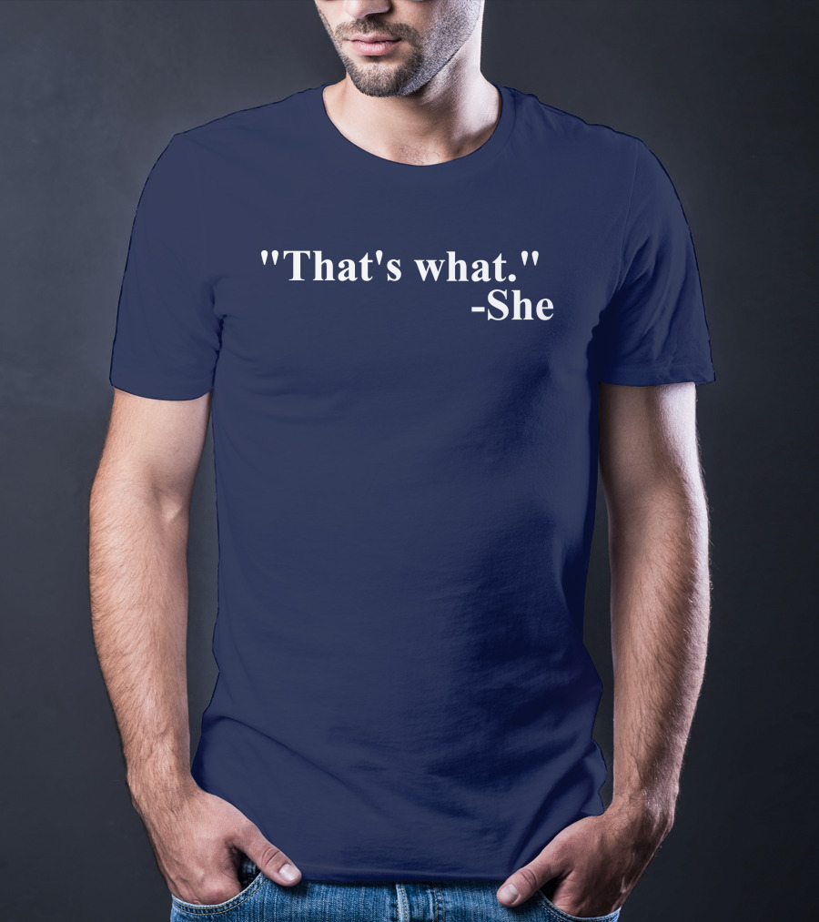 Mike Madrid That's What She T-Shirt