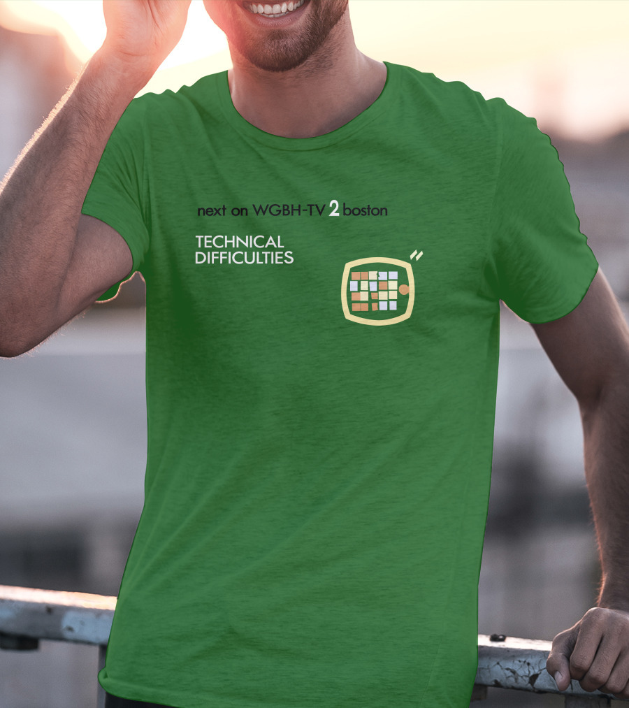 Next On WGBH-TV 2 Boston Technical Difficulties T-Shirt
