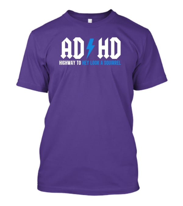 ADHD Highway To Hey Look A Squirrel Vintage Rock T-Shirt