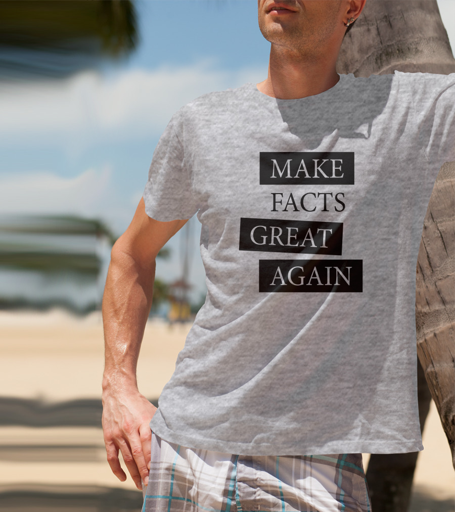 Chan-jo Jun Make Facts Great Again T-Shirt