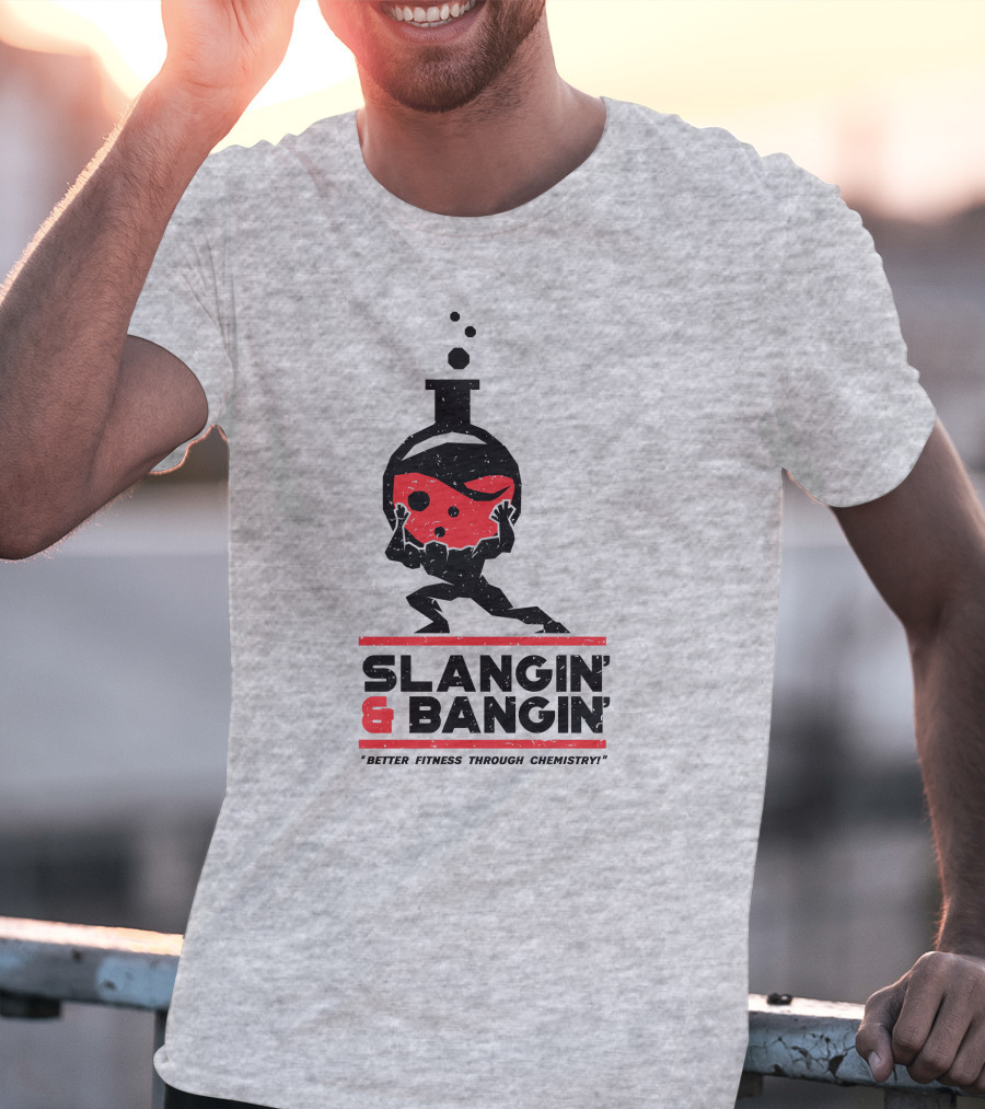 Slangin And Bangin Better Fitness Through Chemistry Weightlifting Flask T-Shirt