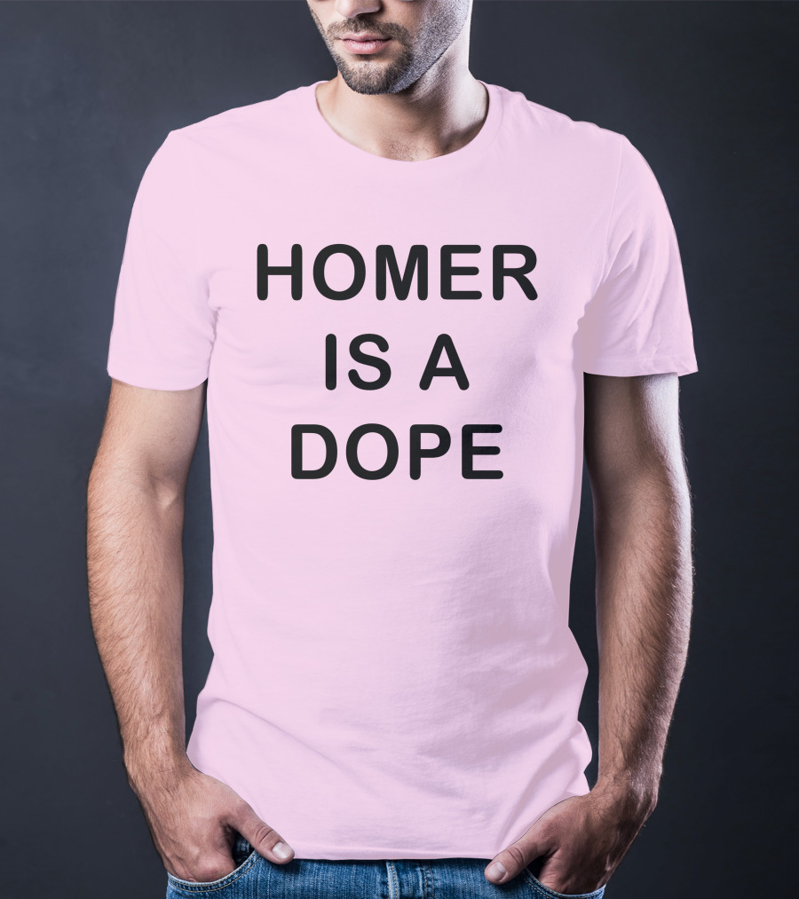 Dedicatedpsycho Homer Is A Dope T-Shirt