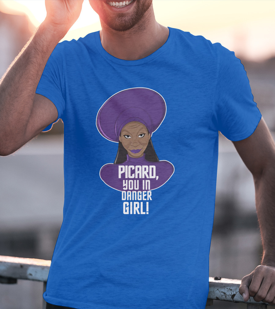 Picard You In Danger Girl T-Shirt