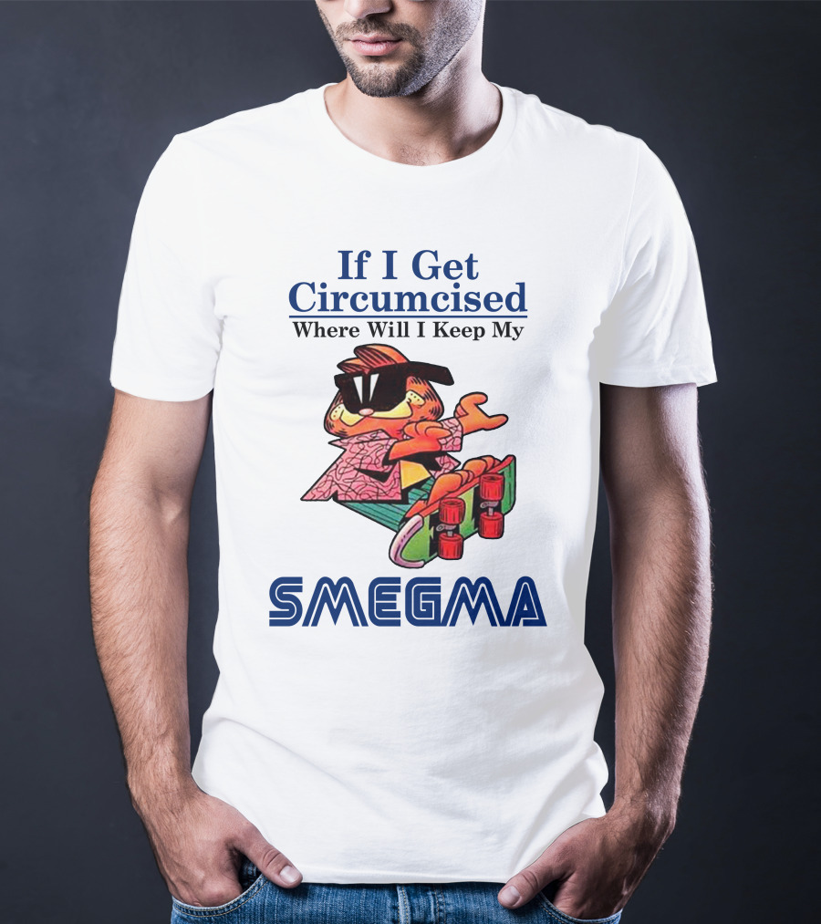 If I Get Circumcised Where Will I Keep My Smegma Cool Cat On Skateboard T-Shirt