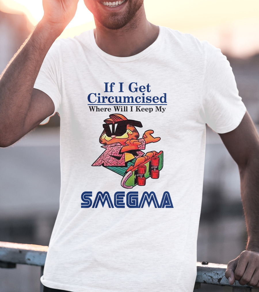 If I Get Circumcised Where Will I Keep My Smegma Cool Cat On Skateboard T-Shirt