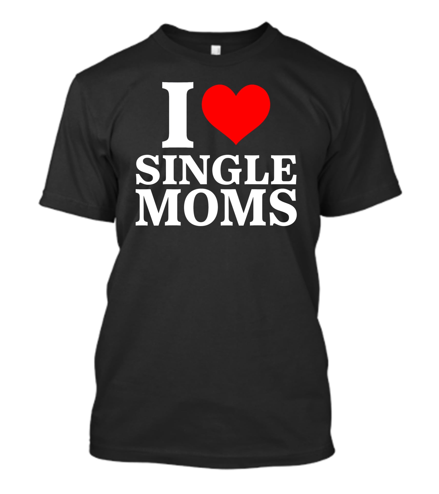 I Love Single Moms Terror Luca Dubs.Co T-Shirt