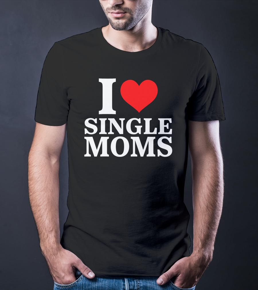 I Love Single Moms Terror Luca Dubs.Co T-Shirt