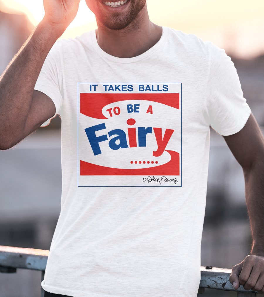 IT TAKES BALLS TO BE A FAIRY Adrian Shaughnessy Groovy Red And Blue T-Shirt