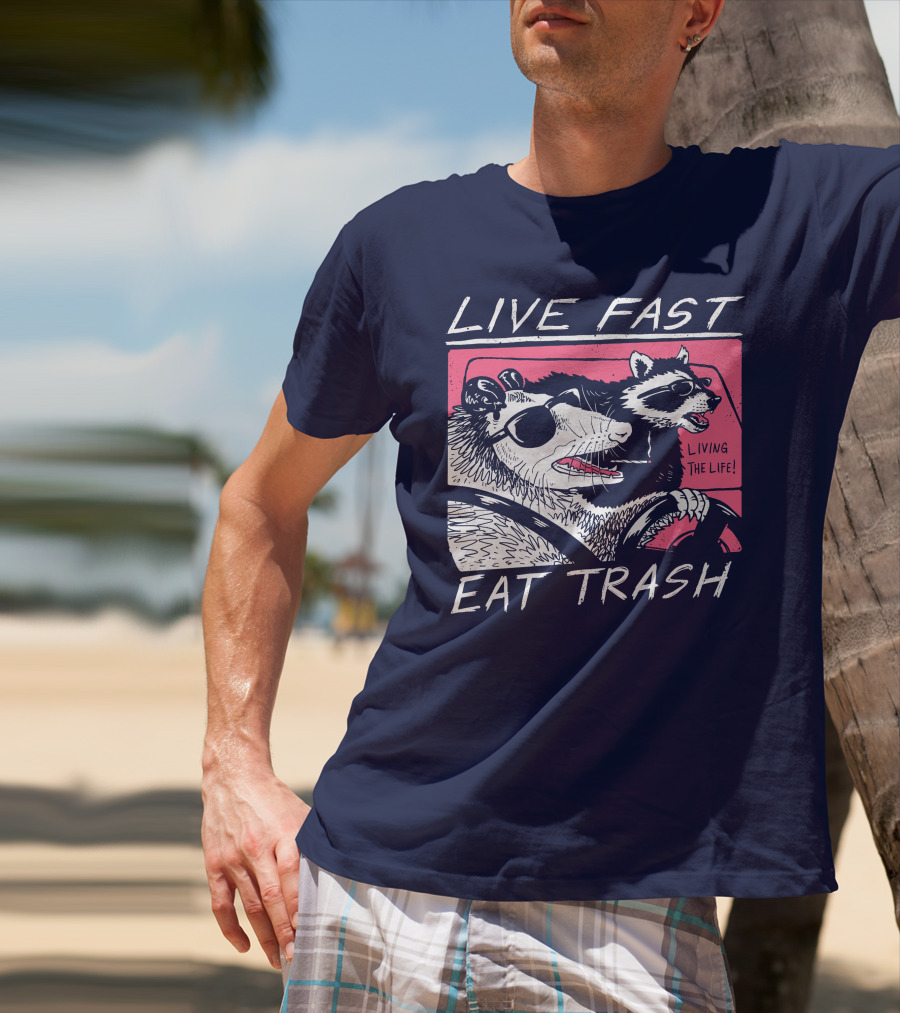 Live Fast Eat Trash Raccoon Driving Living The Life T-Shirt