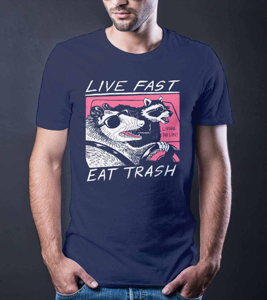Live Fast Eat Trash Raccoon Driving Living The Life T-Shirt