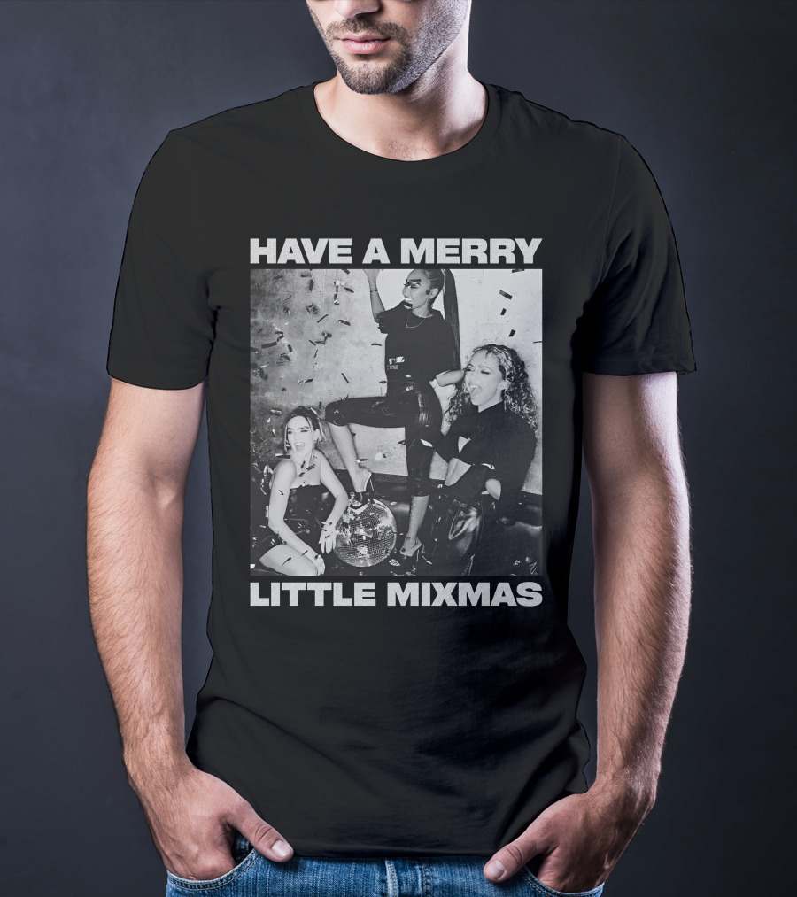 Have A Merry Little Mixmas Little Mix Store Party T-Shirt