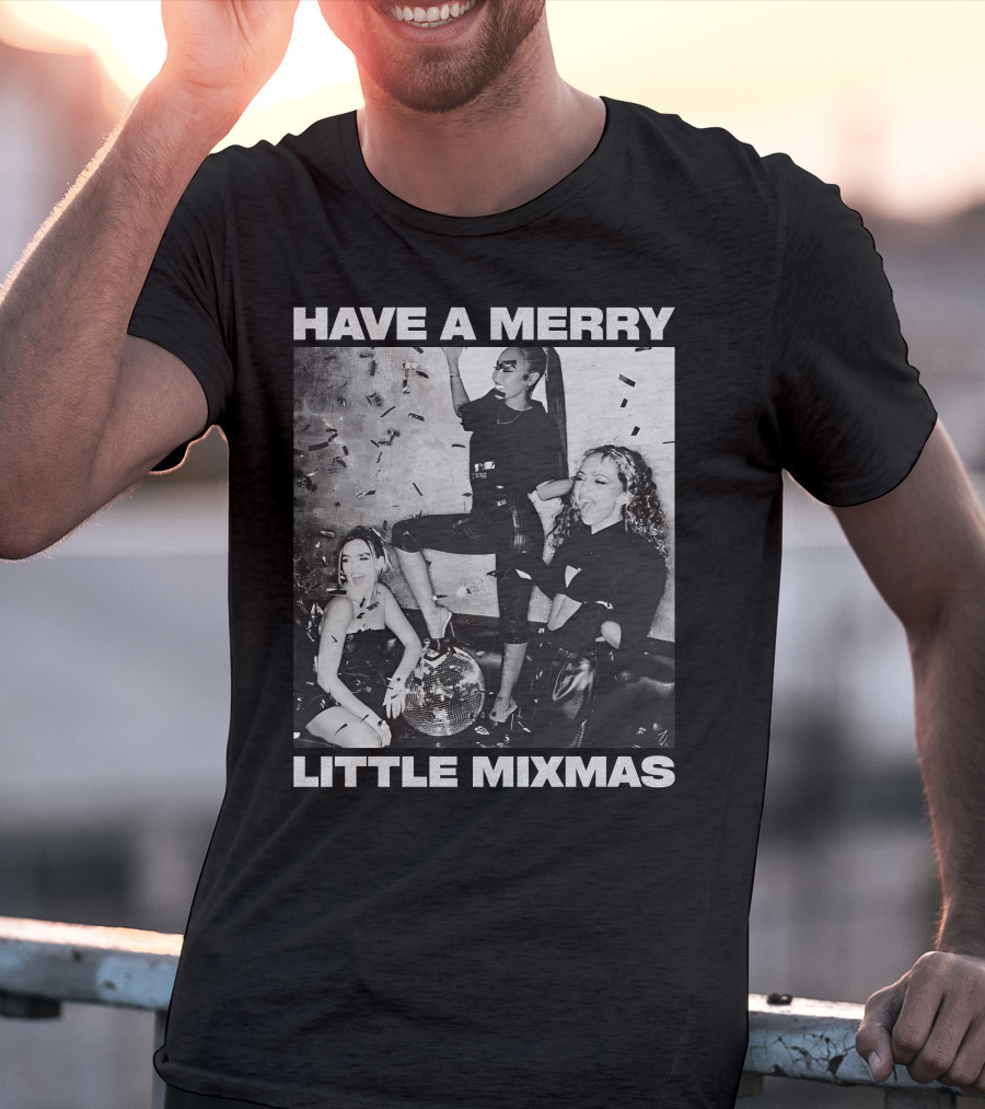 Have A Merry Little Mixmas Little Mix Store Party T-Shirt