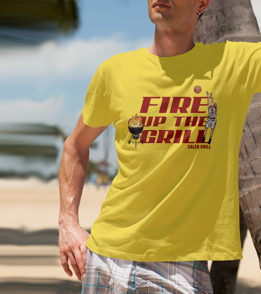 Fire Up The Grill Basketball Caleb Grill Cyclone Fanatic Store T-Shirt