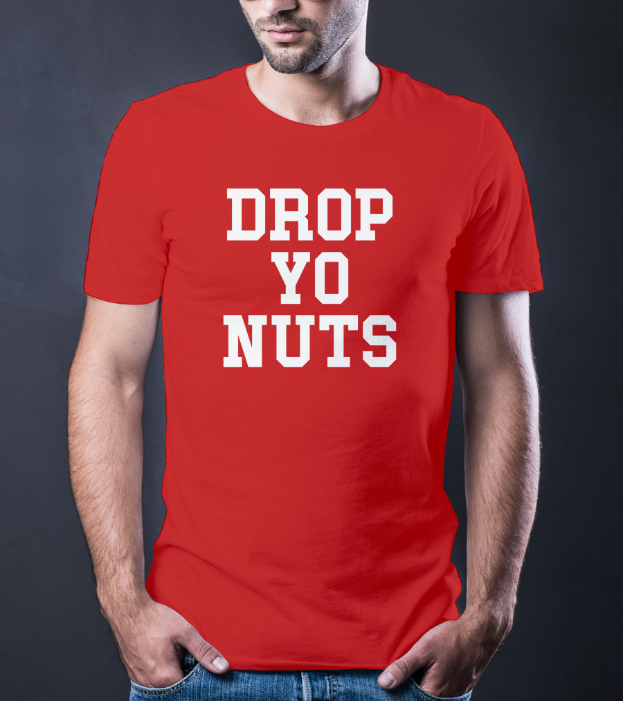 Store Drop Yo Nuts T-Shirt