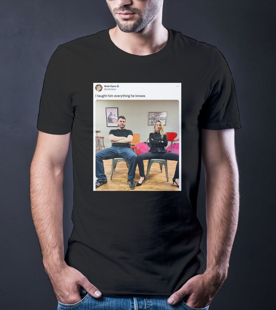 Nicki Clyne I Taught Him Everything He Knows Tweet Image T-Shirt