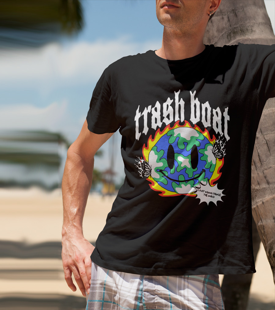 Trash Boat I Just Wanna Change The World Burning Earth Smiley Butterfly T-Shirt