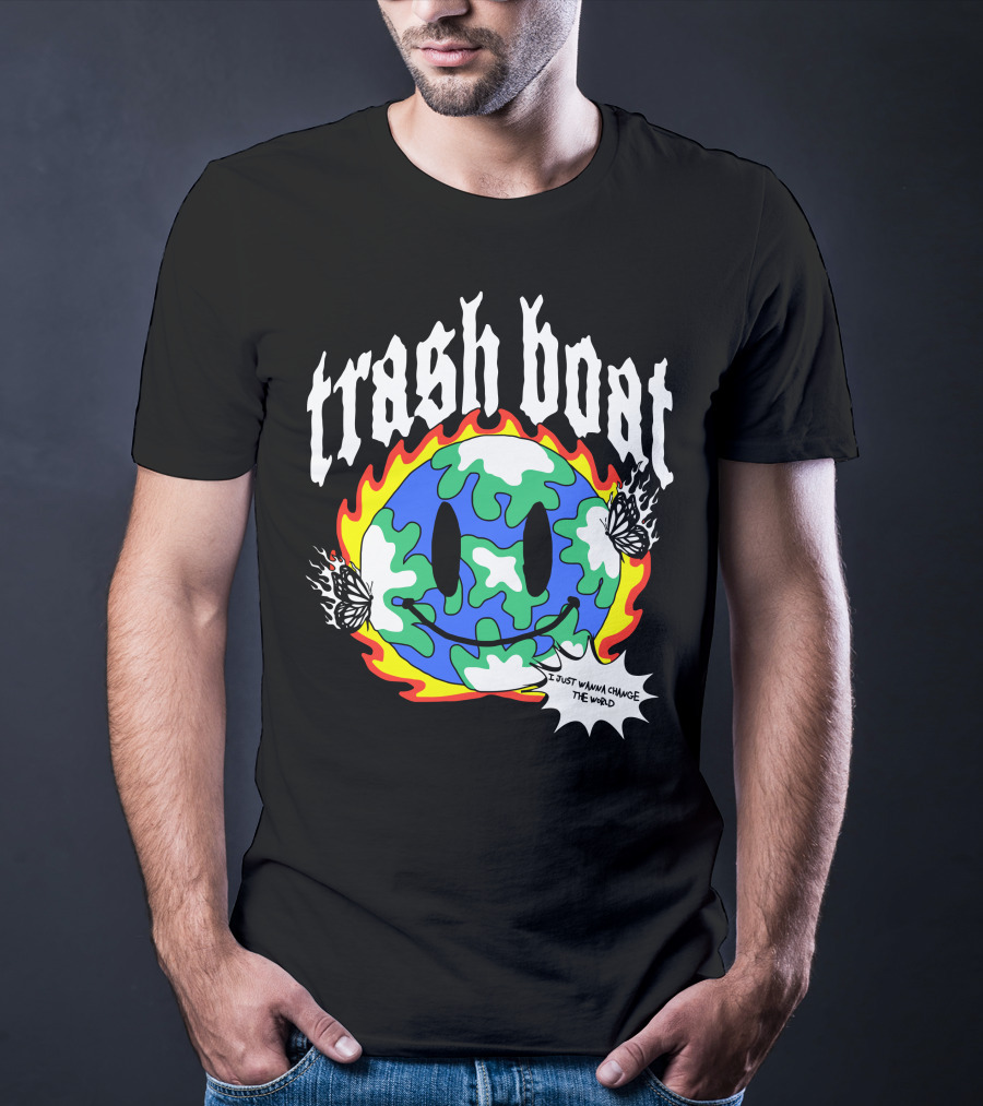 Trash Boat I Just Wanna Change The World Burning Earth Smiley Butterfly T-Shirt