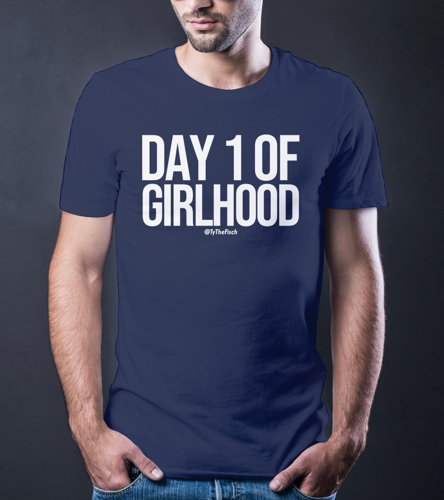 Day 1 Of Girlhood Tyler Fischer Merch @TyTheFisch T-Shirt