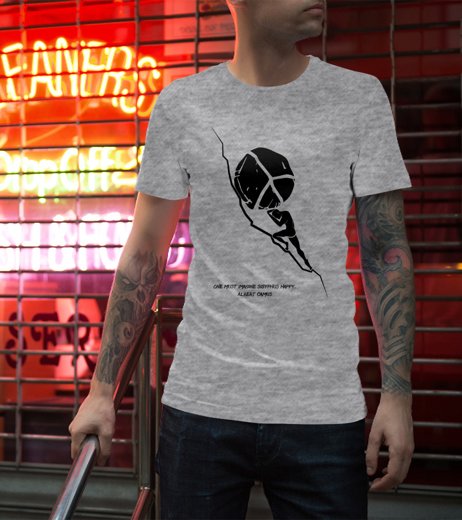 One Must Imagine Sisyphus Happy Albert Camus Illustration With Figure Pushing Boulder T-Shirt