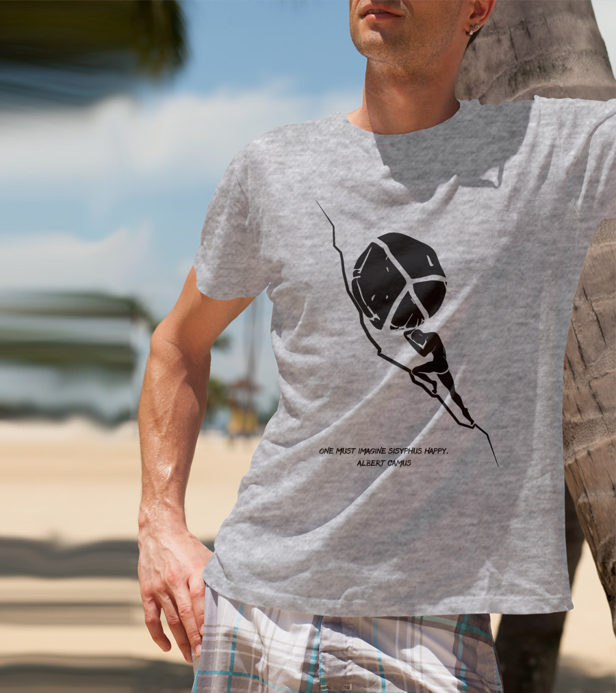 One Must Imagine Sisyphus Happy Albert Camus Illustration With Figure Pushing Boulder T-Shirt