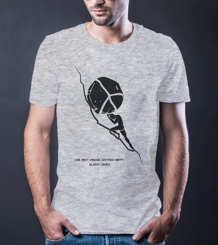 One Must Imagine Sisyphus Happy Albert Camus Illustration With Figure Pushing Boulder T-Shirt
