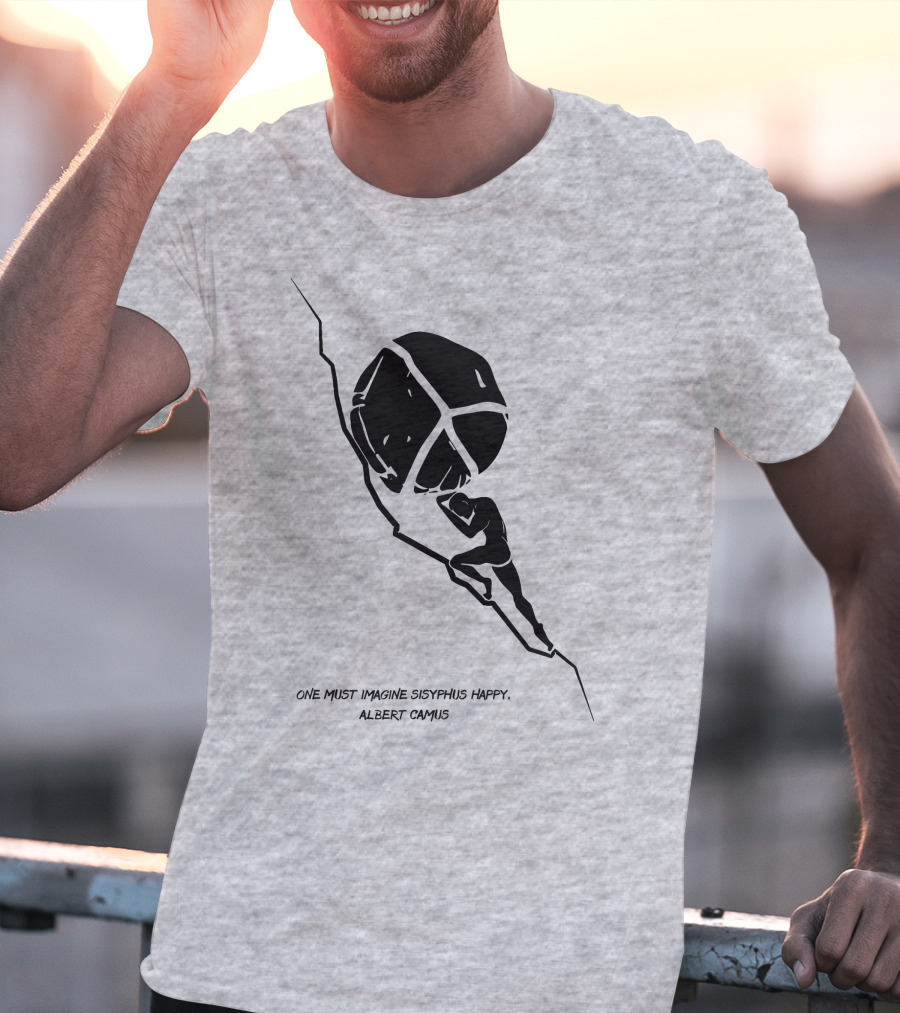 One Must Imagine Sisyphus Happy Albert Camus Illustration With Figure Pushing Boulder T-Shirt