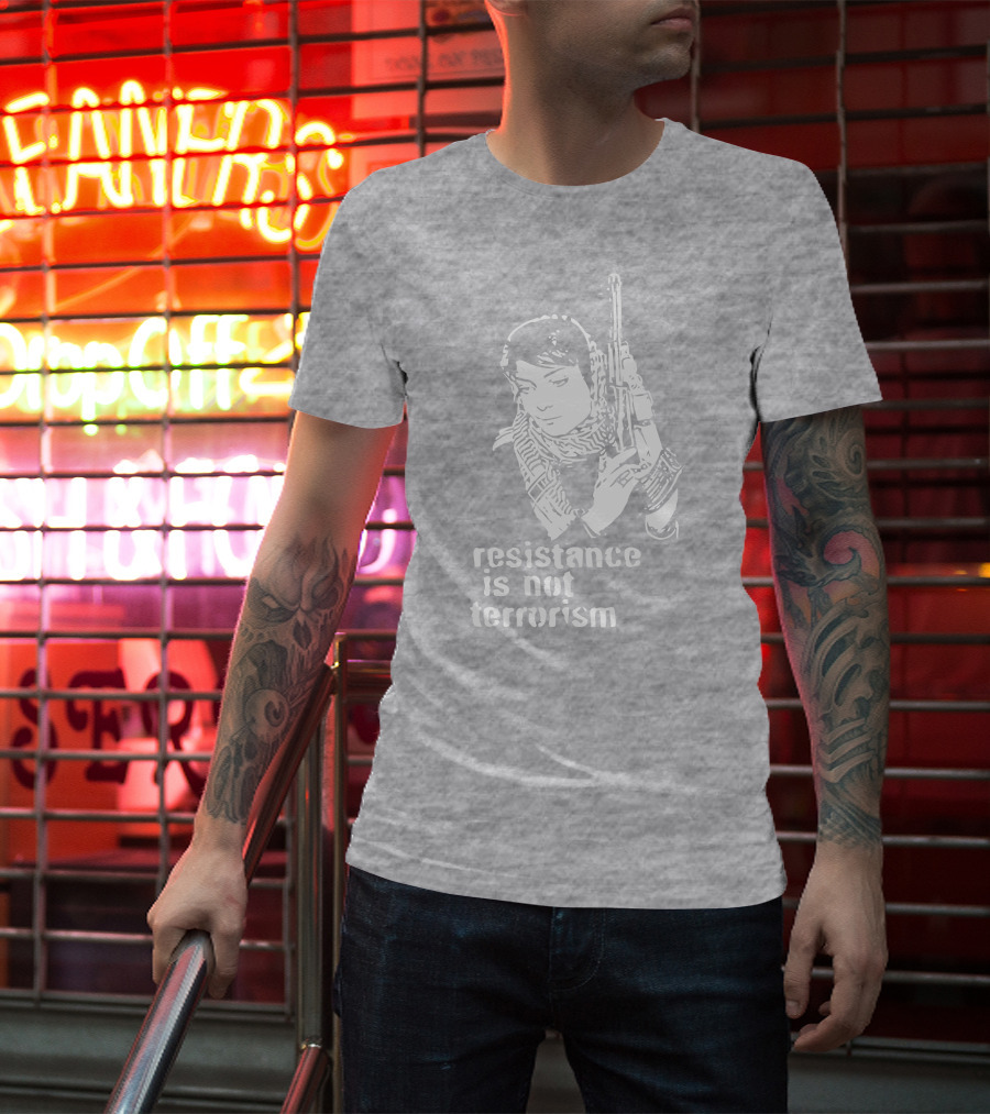 Resistance Is Not Terrorism Steffany Armed T-Shirt