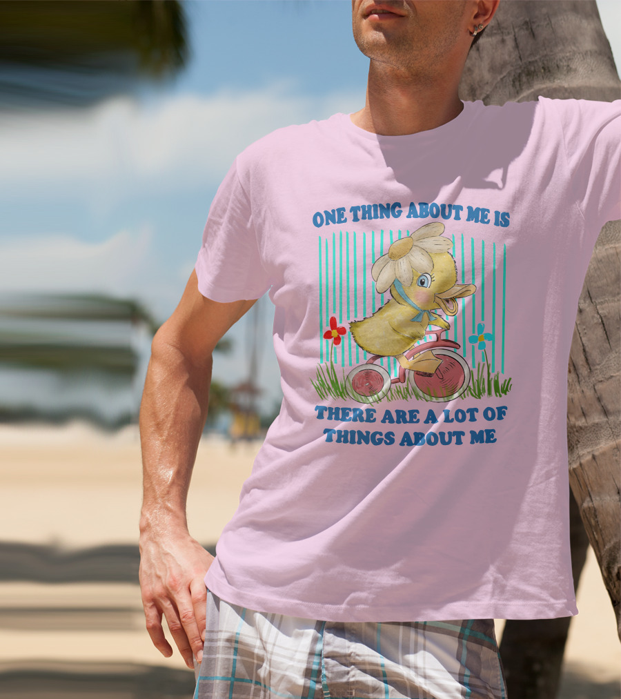 One Thing About Me Is There Are A Lot Of Things About Me Duck Riding Tricycle T-Shirt