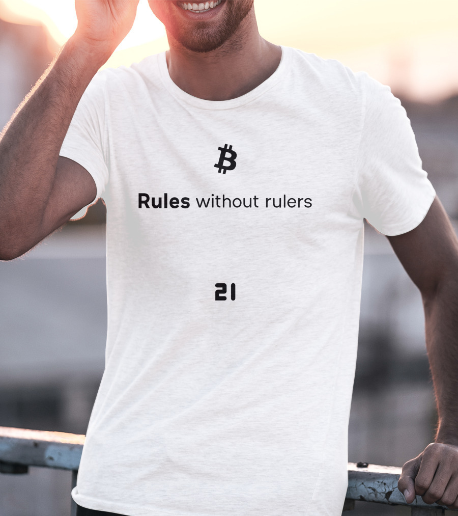 Bitcoin Rules Without Rulers 21 T-Shirt