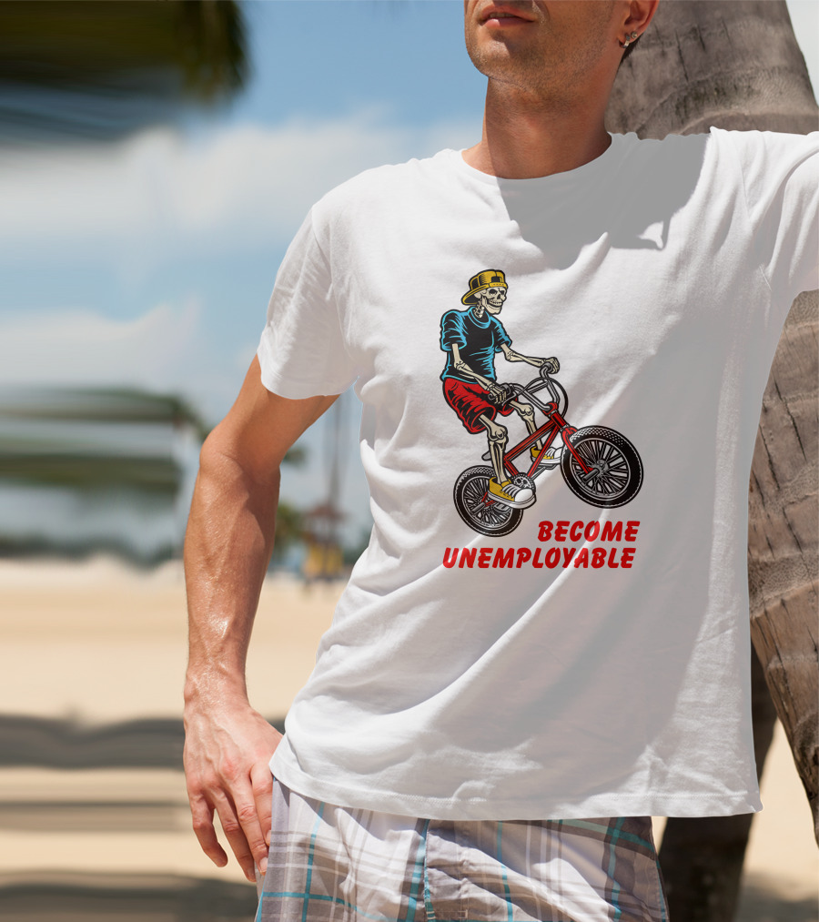 Shithead Steve Merch Skeleton BMX Rider Become Unemployable T-Shirt