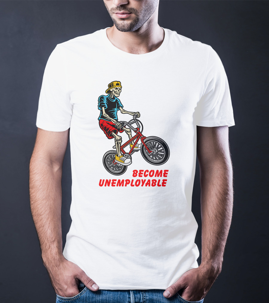 Shithead Steve Merch Skeleton BMX Rider Become Unemployable T-Shirt