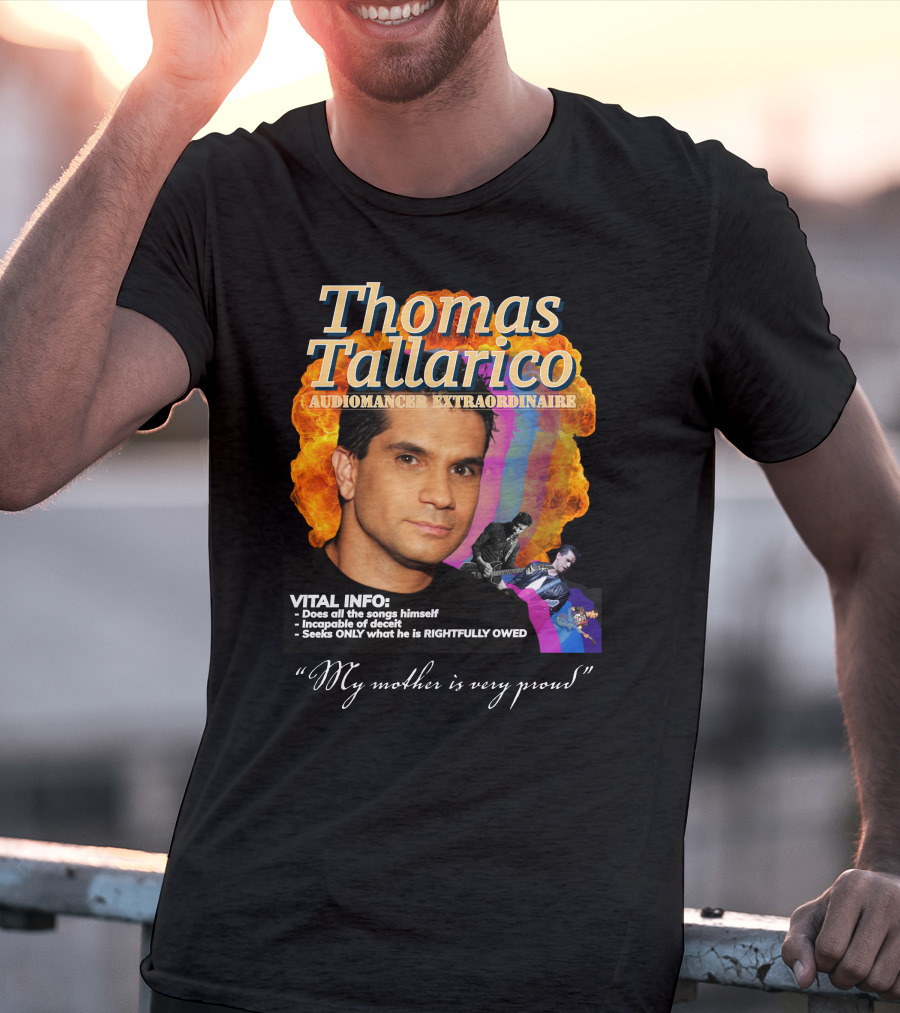 Thomas Tallarico Audiomancer Extraordinaire Vital Info My Mother Is Very Proud T-Shirt