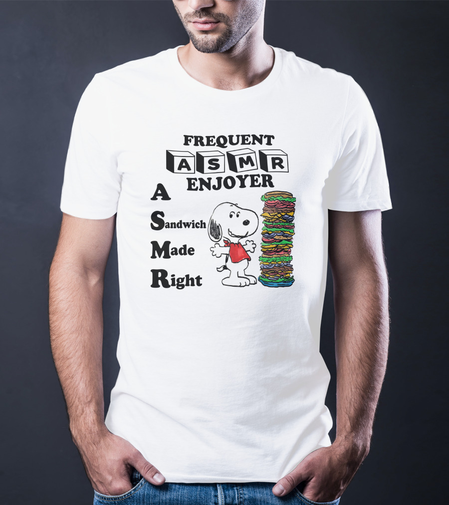Snoopy Frequent ASMR Enjoyer A Sandwich Made Right T-Shirt