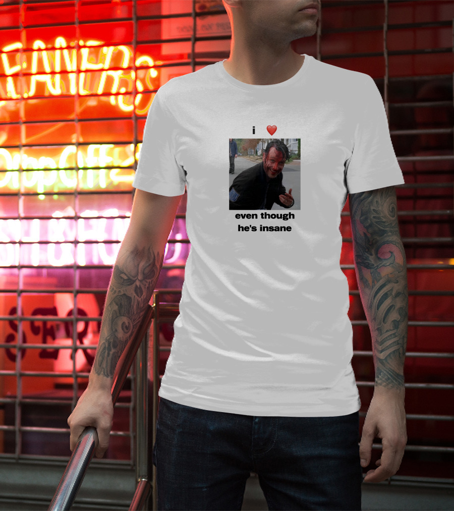 I Heart Rick Grimes Even Though He’s Insane T-Shirt