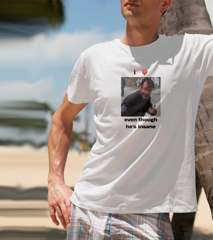 I Heart Rick Grimes Even Though He’s Insane T-Shirt