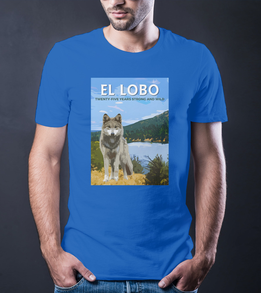 EL LOBO Twenty-Five Years Strong And Wild Nature Landscape Wolf T-Shirt