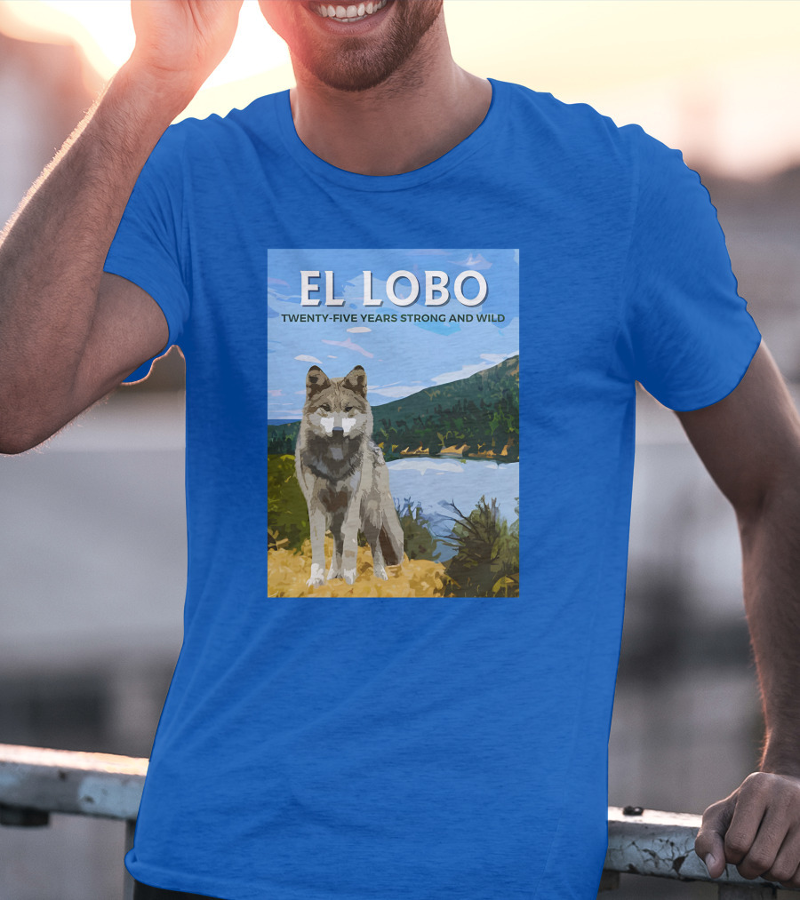 EL LOBO Twenty-Five Years Strong And Wild Nature Landscape Wolf T-Shirt