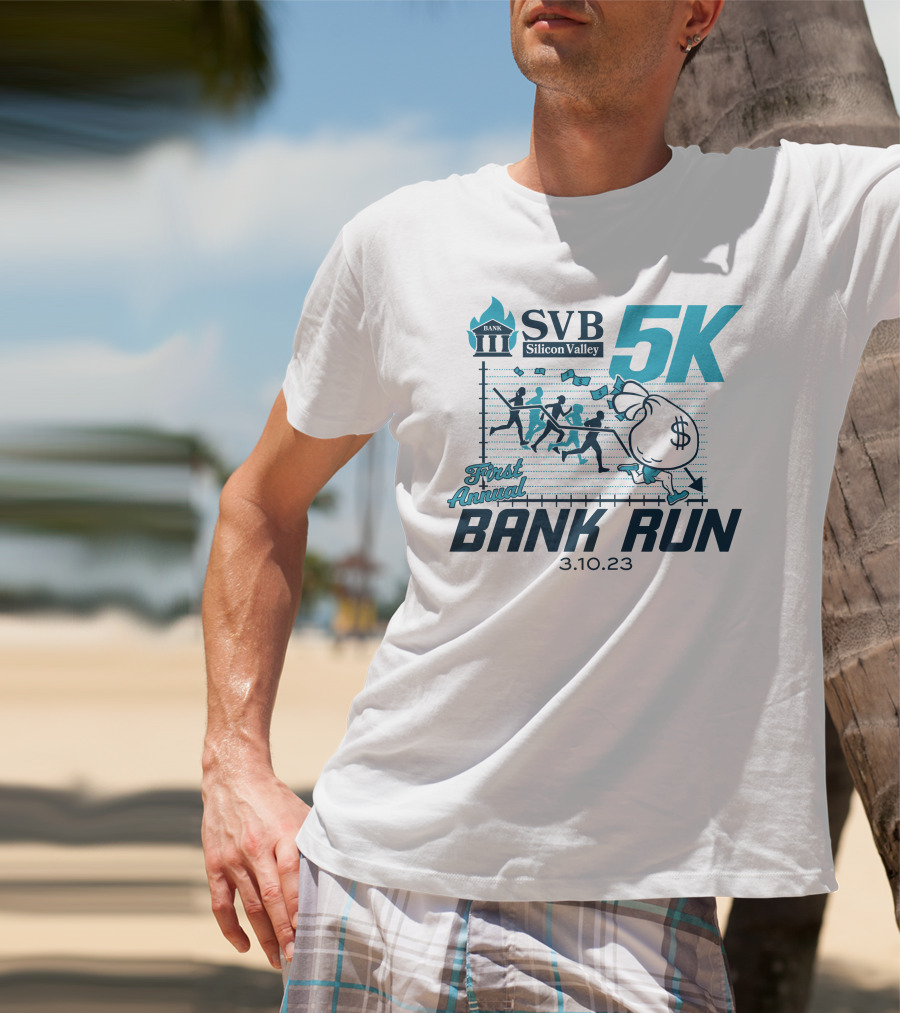 SVB Silicon Valley 5K First Annual Bank Run 3.10.23 T-Shirt