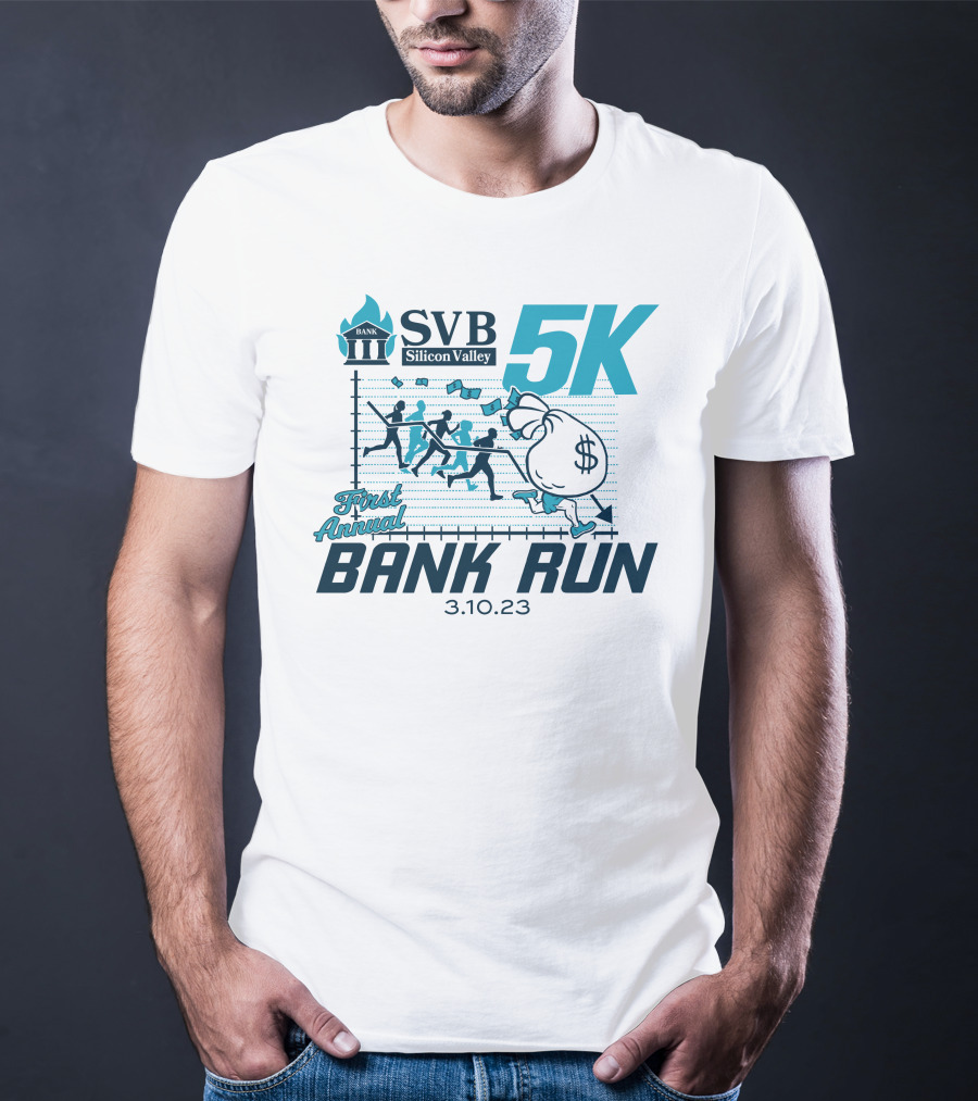 SVB Silicon Valley 5K First Annual Bank Run 3.10.23 T-Shirt