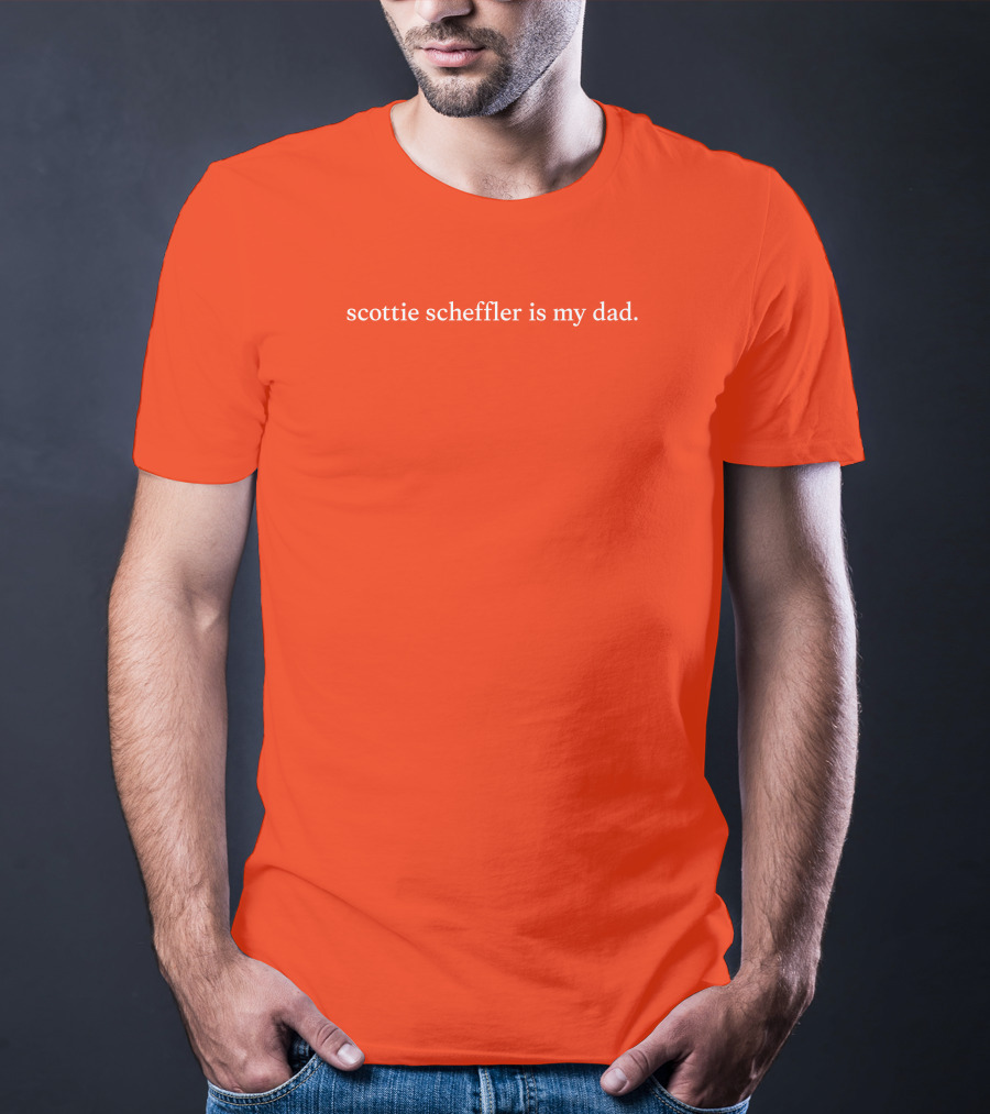 Scottie Scheffler Is My Dad Fun T-Shirt