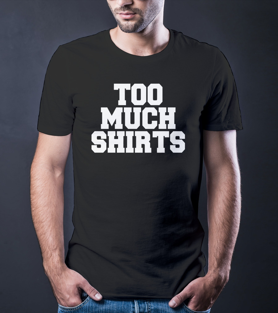 Too Much Shirts Pod Meets World Merch Too Many T-Shirt