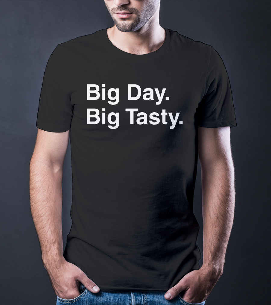 Big Day Big Tasty Text T-Shirt