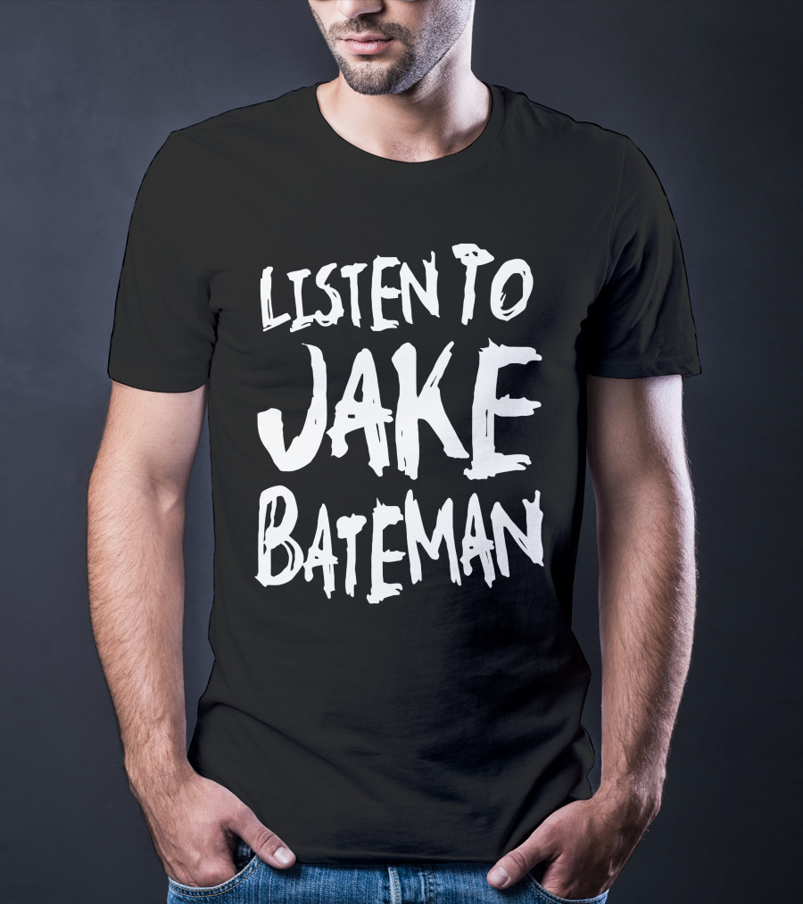 Listen To Jake Bateman Music Apparel Fan Merchandise T-Shirt