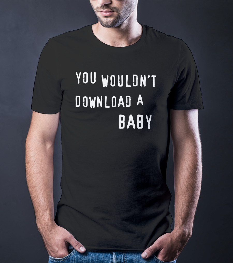 Rob Sheridan You Wouldn't Download A Baby T-Shirt