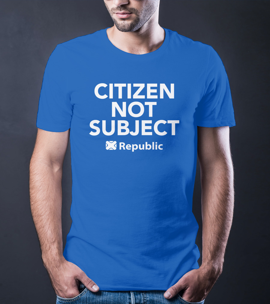 Citizen Not Subject Republic Campaign Movement T-Shirt