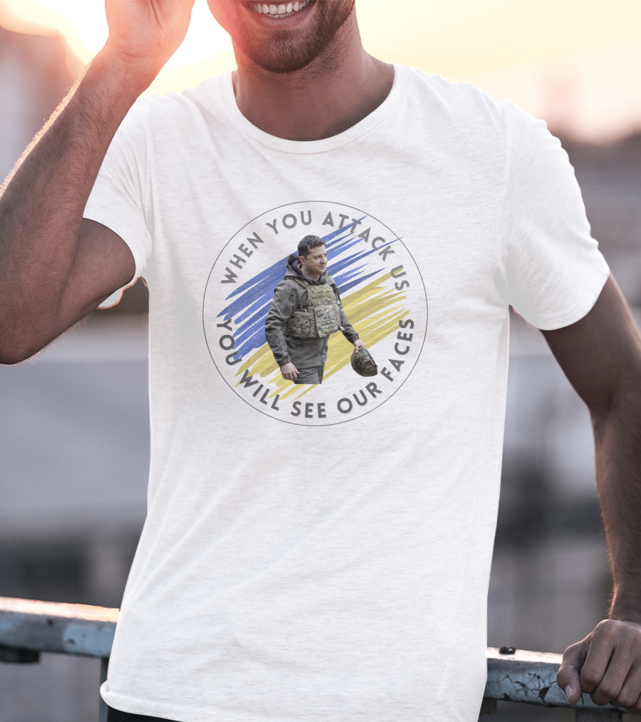 When You Attack Us You Will See Our Faces Military Figure With Blue And Yellow Background T-Shirt