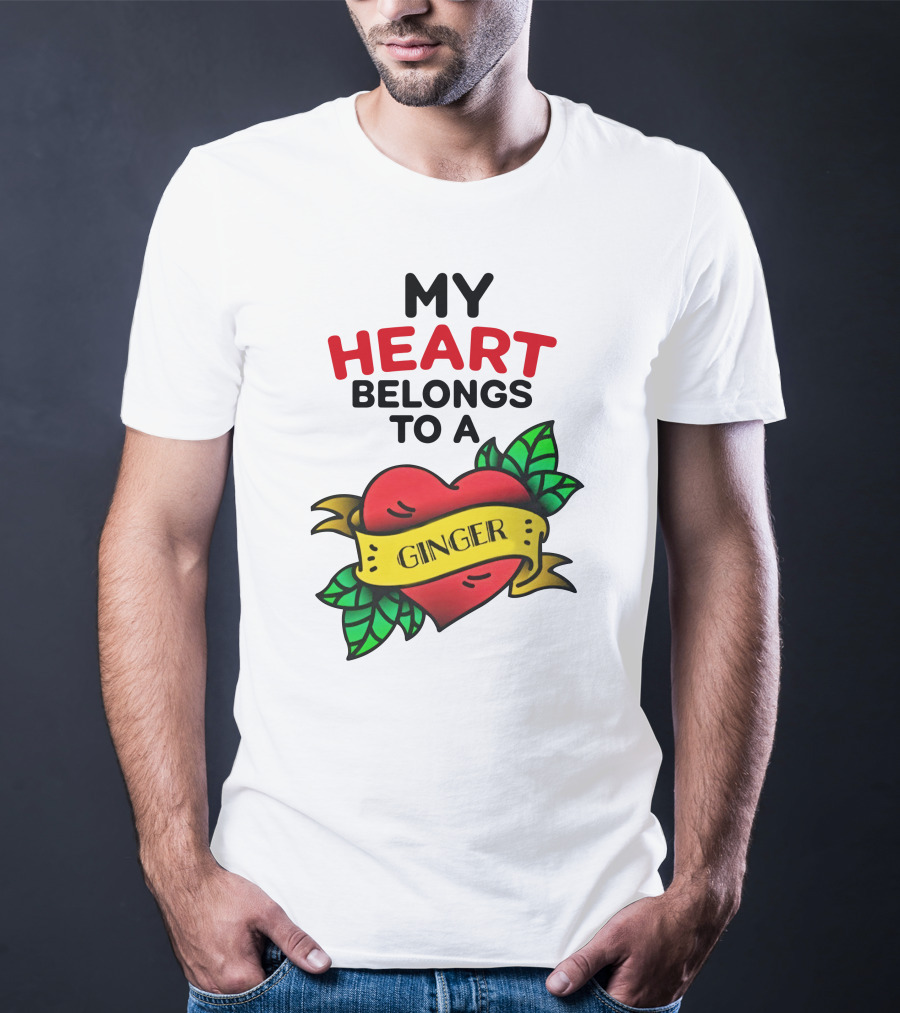My Heart Belongs To A Ginger Heart Tattoo T-Shirt