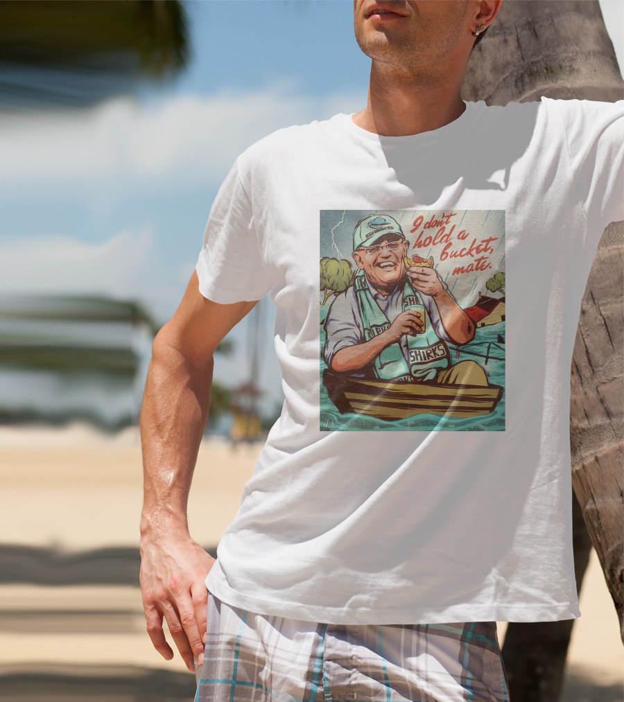 I Don't Hold A Bucket Mate SHIRKS Boat Flooding Scene T-Shirt